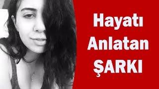 HAYATINI ANLATAN ŞARKILAR