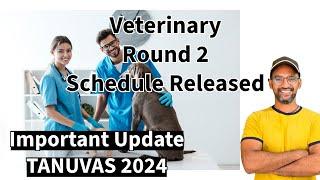 TANUVAS Round 2 Counselling Schedule released #tanuvas2024 #veterinary_counselling