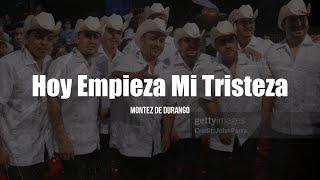 Montez De Durango - Hoy Empieza Mi Tristeza LETRA