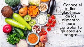 Conoce el índice glucémico de los alimentos para controlar tu glucosa en sangre