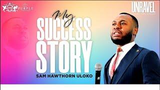 #mustwatch  THE SECRET OF MY SUCCESS - MR. SAM HAWTHORN ULOKO #apehharrison #hawthorn #SamUloko