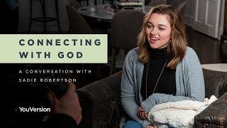 Sadie Robertson Connecting with God - YouVersion Exclusive