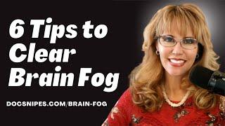 Boost Your Brain Power 6 Tips to Clear Brain Fog