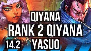 QIYANA vs YASUO MID  Rank 2 Qiyana 8 solo kills Legendary 700+ games  BR Challenger  14.2