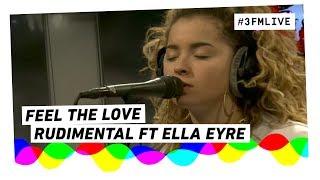 Rudimental ft. Ella Eyre - Feel The Love  3FM Live