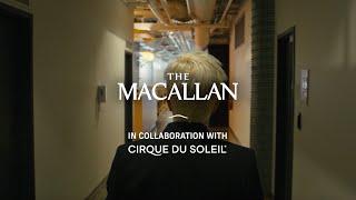 In collaboration with... The Macallan  The Creative Concept  Cirque du Soleil