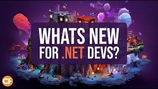 Microsoft .NET Developers - Whats New and Coming Soon?