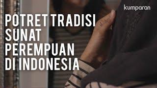 Melihat Tradisi Sunat Perempuan di Indonesia