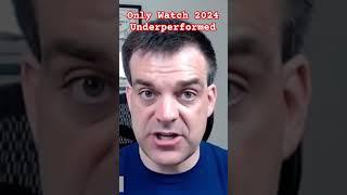 Only Watch 2024 Underperformed