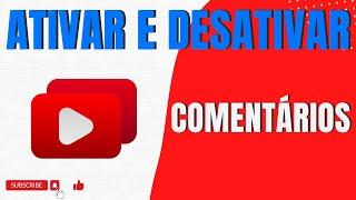 COMO ATIVAR OU DESATIVAR OS COMENTÁRIOS DO YOUTUBE PELO CELULAR