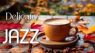 Positive Energy with Autumn Morning Jazz - Relaxing Jazz Autmn Music & Delicate Bossa Nova Playful