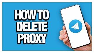 How To Delete And Remove Proxy On Telegram App  Tutorial  Easy