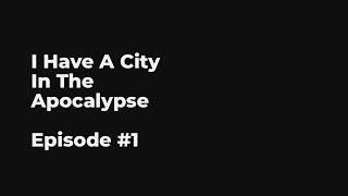 I Have A City In The Apocalypse EP1-10 FULL  我在末世有座城