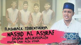 FLASHBACK TERBENTUKNYA NASYID AL ASYRAF DAYAH MALIKUSSALEH PANTON LABU ACEH UTARA  PART ONE