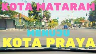 KOTA MATARAM menuju KOTA PRAYA - Vidio perjalanan menuju kota PRAYA Lombok Tengahby #DashCamLombok