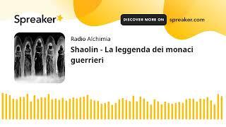 Shaolin - La leggenda dei monaci guerrieri