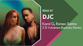 Karol G Romeo Santos - X Si Volvemos Bachata Remix Version DJC