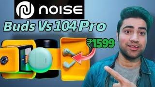 Noise Buds Vs 104 Pro with 14.2 MM Driver  - Crazy Sound  Review 