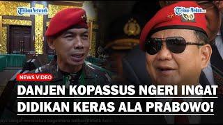 MENGERIKAN Didikan Keras Prabowo saat Jadi Danjen Kopassus ke Prajurit Dibongkar Jenderal Bintang 2