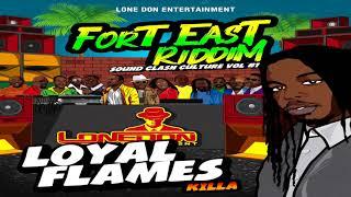 Loyal Flames Killa - FORT EAST RIDDIM