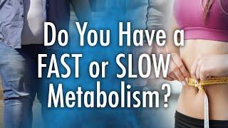 Whats the Difference Between a Fast & Slow Metabolism?