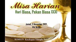 MISA JUMAT PEKAN BIASA XXXI.  5 NOVEMBER 2021 PKL. 18.00 WIB