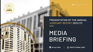 Media Briefing Presentation of the Annual Judiciary Report 202223