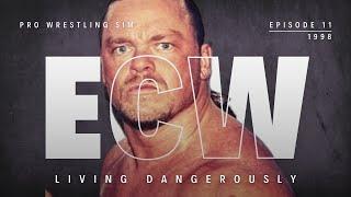 LIVING DANGEROUSLY  ECW Rebooked Episode #11 Pro Wrestling Sim