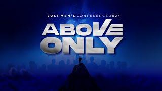 Above Only  Just Mens Conference  1st June 2024