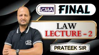 CMA FINAL LAW  LECTURE - 2  PRATEEK SIR  GYAN SAGAR CLASSES 