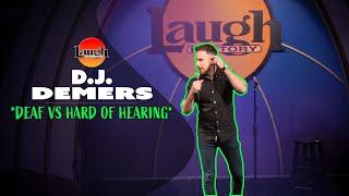 D.J. Demers  Deaf vs Hard of Hearing  Laugh Factory Stand Up Comedy