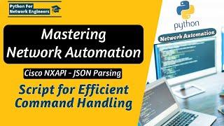 Mastering Network Automation Simplifying Cisco NXOS API using JSON formatted commands  Parser