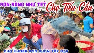 Đông Như Chợ Tết CHỢ KHMER TIỂU CẦN TRÀ VINH - BÔNG HOA Rộn Ràng Bán Buôn Tấp Nập  KPVL