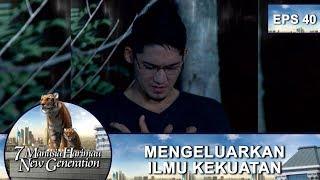 Gumara Mengeluarkan Ilmu Di Dalam Dirinya  - 7 Manusia Harimau New Generation Eps 40 Part 1