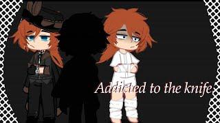 BSDAddicted to the knifeChuuya angstAUread description before watching