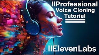 ElevenLabs Professional Voice Cloning - Full Tutorial