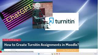 How to Create a Turnitin Assignment in Moodle™ Software Platform to Scan for AI or Chat GPT Content