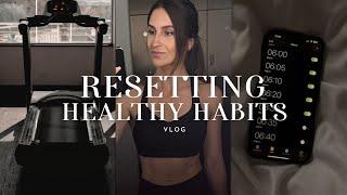 HEALTHY HABIT RESET  getting out of a rut resetting my health & fitness habits lifestyle vlog