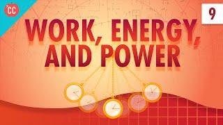 Work Energy and Power Crash Course Physics #9