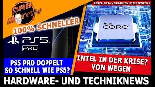 Intel Krise aber super CPU-Verkäufe  Playstation 5 Pro mit 100% + Performance?  Ryzen 9000 Tests