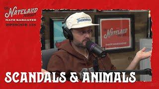 Nateland  Ep #124 - Scandals & Animals