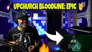  UPCHURCH BLOODLINE EPIC  - Producer REACTS