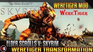 Skyrim Transformation Mod - WereTiger Werewolf Replacer