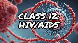 Human Health And Disease Class 12 - Part 5 - HIV - AIDS  #neet #cuetug