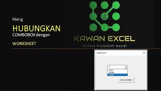 Menghubungkan nilai COMBO BOX dengan refrensi Worksheet
