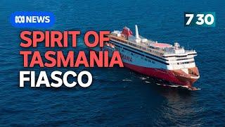 The Spirit of Tasmania debacle  7.30