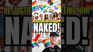 He Justifies Being NAKED In Front of KIDS‼️ #christian #pride #kids #shorts