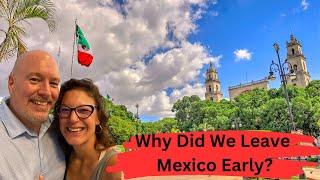 Why We Left Mexico Early The Challenges of Full Time Travel