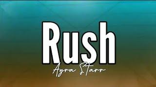 Ayra Starr - Rush Lyrics Sabi girl no dey too like talk