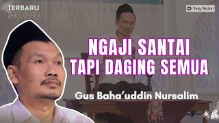 Gus Baha - NGAJI SANTAI BERSAMA GUS BAHA  Ngaji Gus Baha TERBARU